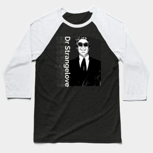 Dr Strangelove - Black White the comedy Baseball T-Shirt